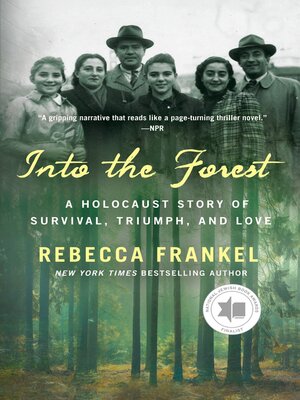 cover image of Into the Forest: a Holocaust Story of Survival, Triumph, and Love